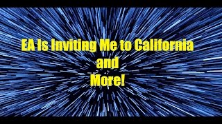 EA Is Inviting Me to California and Other Big News!