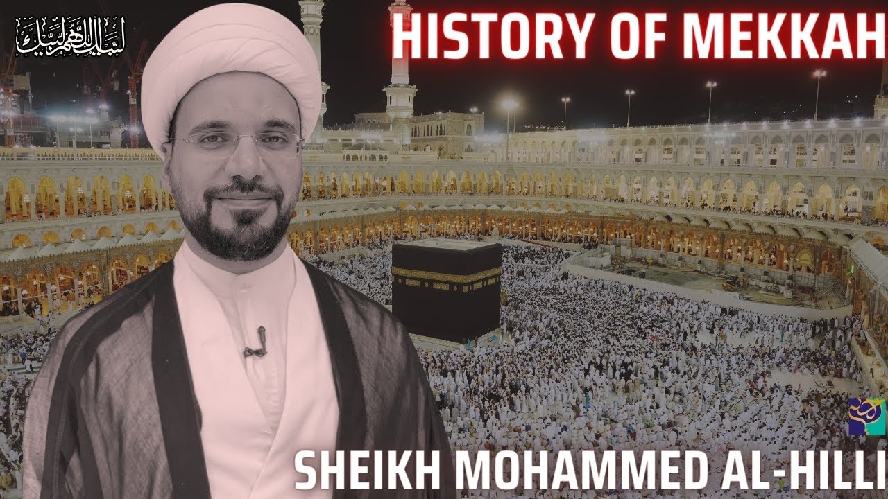 ⁣Hajj Series | Sheikh Muhammad Al Hilli | HISTORY OF MEKKAH