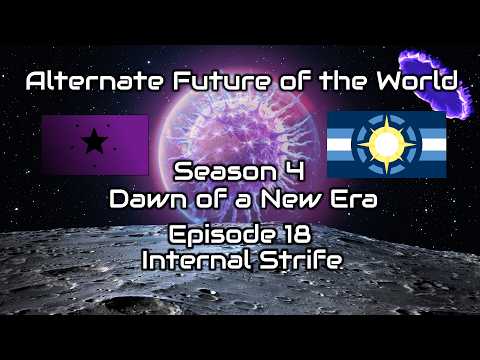 Alternate Future of the World - Dawn of a New Era (Season 4) - Internal Strife