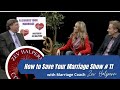 How to Save Your Marriage Show #11 with Marriage Coach Zev Halpern