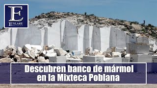 Descubren banco de mármol en la Mixteca Poblana; podría dejar cientos de años para ser utilizado