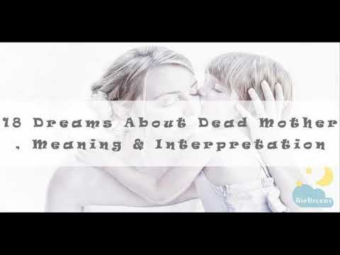 Video: Why see the deceased mother alive in a dream and talk to her