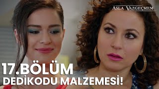 İclal, Nazan Rezil Etti Asla Vazgeçmem 17.Bölüm