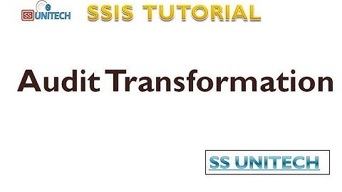 audit transformation in ssis | ssis interview questions and answers | SSIS tutorial Part 25