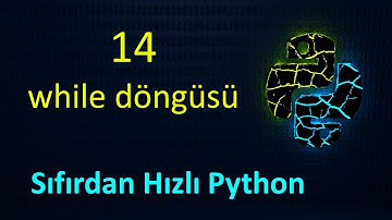Sıfırdan Hızlı Python 14 - while Döngüsü