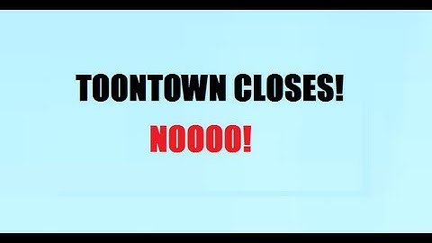 The End of ToonTown!
