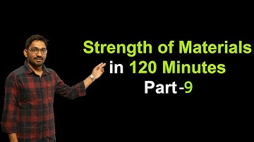 Strength of Materials (SOM) in 2 Hours Part-9 | Gate/ESE Mechanical Engg |SOM Simplified |GATE 2020