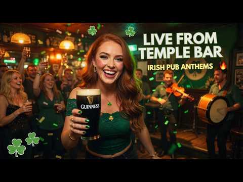 🍀 3 Hour Irish Pub Party Music LIVE FROM TEMPLE BAR | Celtic Drinking Songs & Pub Anthems