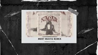 Emre Fel – Naçar [Mert Mavis Remix]
