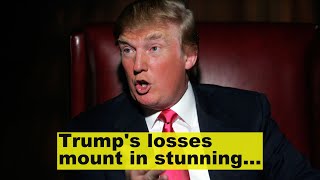 Trump's losses mount in stunning day of setbacks