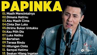 PAPINKA Full Album Lagu Favorit Saya | Lagu Lawas - Masih Mencintainya #2000an#Dimana Hatimu