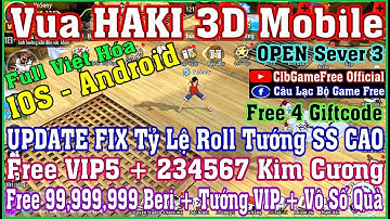 《MobileGame》OnePiece: Vua HAKI 3D - Free VIP5 + 234K Kim Cương +99999K Beli V.v- IOS & Android #1331