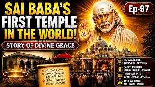 E97: Sai Baba’s First Temple in the World ! Story of Divine Grace #faith #devotional #god #temple