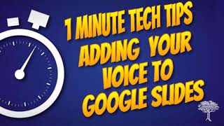 1 Minute Tech Tip- Audio in Google Slides