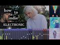 How to indie edm jai wolf madeon porter robinson