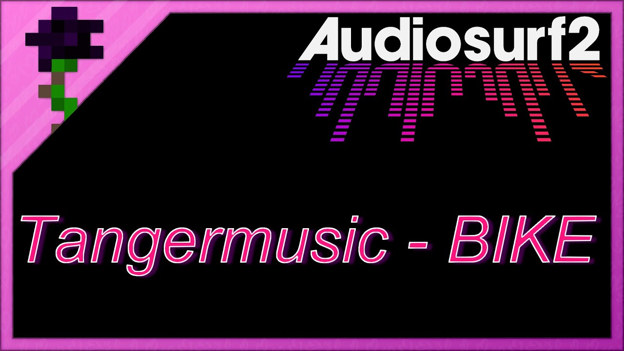 Audiosurf | Tangermusic : BIKE