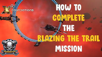 X4 Kingdom End - How to complete the blazing the trail mission