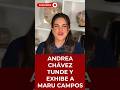 ANDREA CHÁVEZ TUNDE Y EXHIBE A MARU CAMPOS | #shorts #política #debate #sheinbaum #4t #usa