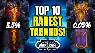 TOP 10 Rarest Tabards In World of Warcraft | Owned By Les Than 0.002%!! WoW The War Within