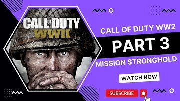 Call of Duty WW2 Gameplay Walkthrough Part 3  Stronghold 60FPS 4K