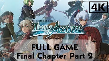 The Legend of Heroes: Trails to Azure Finale Part 2 FULL GAME English Version 4K 60FPS No Commentary