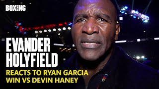 Evander Holyfield Reacts To Ryan Garcia Stunning Win vs Devin Haney