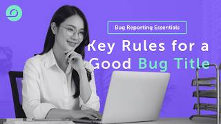 Bug Title Formula: What + Where + When (Stop Writing Vague Titles)