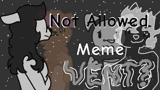 ⚠️Not Allowed⚠️ Meme [Vent] 🍯Read Desc