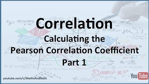 Correlation and Regression: Calculating the Pearson Correlation Coefficient (Example 1) - Part 1