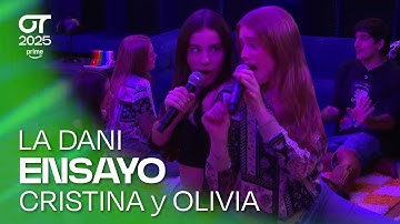 ENSAYO de CRISTINA y OLIVIA con LA DANI (12 de noviembre) | OT 2025