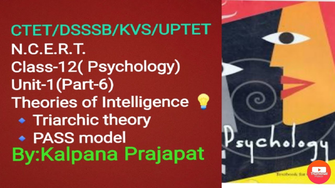 NCERT/Class-12/Psychology/Chapter-1/Triarchic theory & PASS model of ...