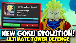 New 6 Star Goku Evolution Is Op In Ultimate Tower Defense
