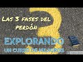 Las tres fases del perdón | Explorando UCDM