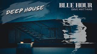 Dave Matthias - Blue Hour (Official Video) | Deep House, House Music
