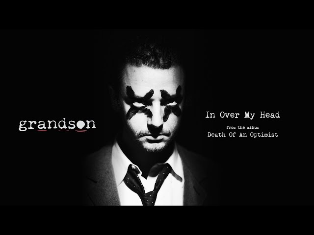 Grandson - In Over My Head