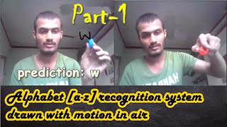 [Part-1] Alphabet (a-z) Recognition System drawn with motion | Python and Machine learning