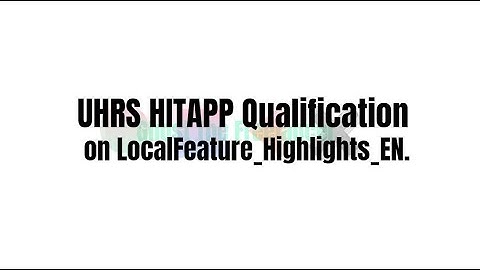UHRS HITAPP Qualification on LocalFeature_Highlights_EN.