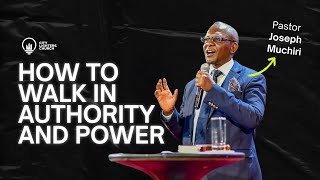 How to walk in Authority and Power (Plug Sunday) - Pastor Joseph Muchiri