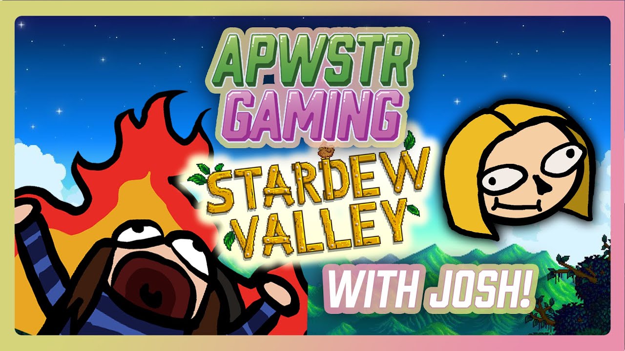 STARDEW STREAM WITH JOSHY - Stardew Valley w/ Joshua Chinlund