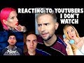 REACTING TO YOUTUBERS I DON'T WATCH 3