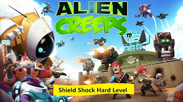 alien creeps shield shock hard level without extra hero hd 2020