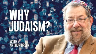 A New Way of Doing Judaism with Arthur Green
