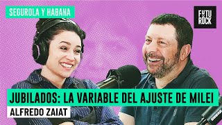 JUBILADOS: LA VARIABLE DEL AJUSTE DE MILEI | ALFREDO ZAIAT con JULIA MENGOLINI en SEGUROLA