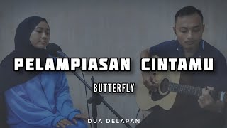 Butterfly - Pelampiasan Cintamu (Cover)