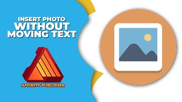 How to insert a photo in affinity publisher without moving text