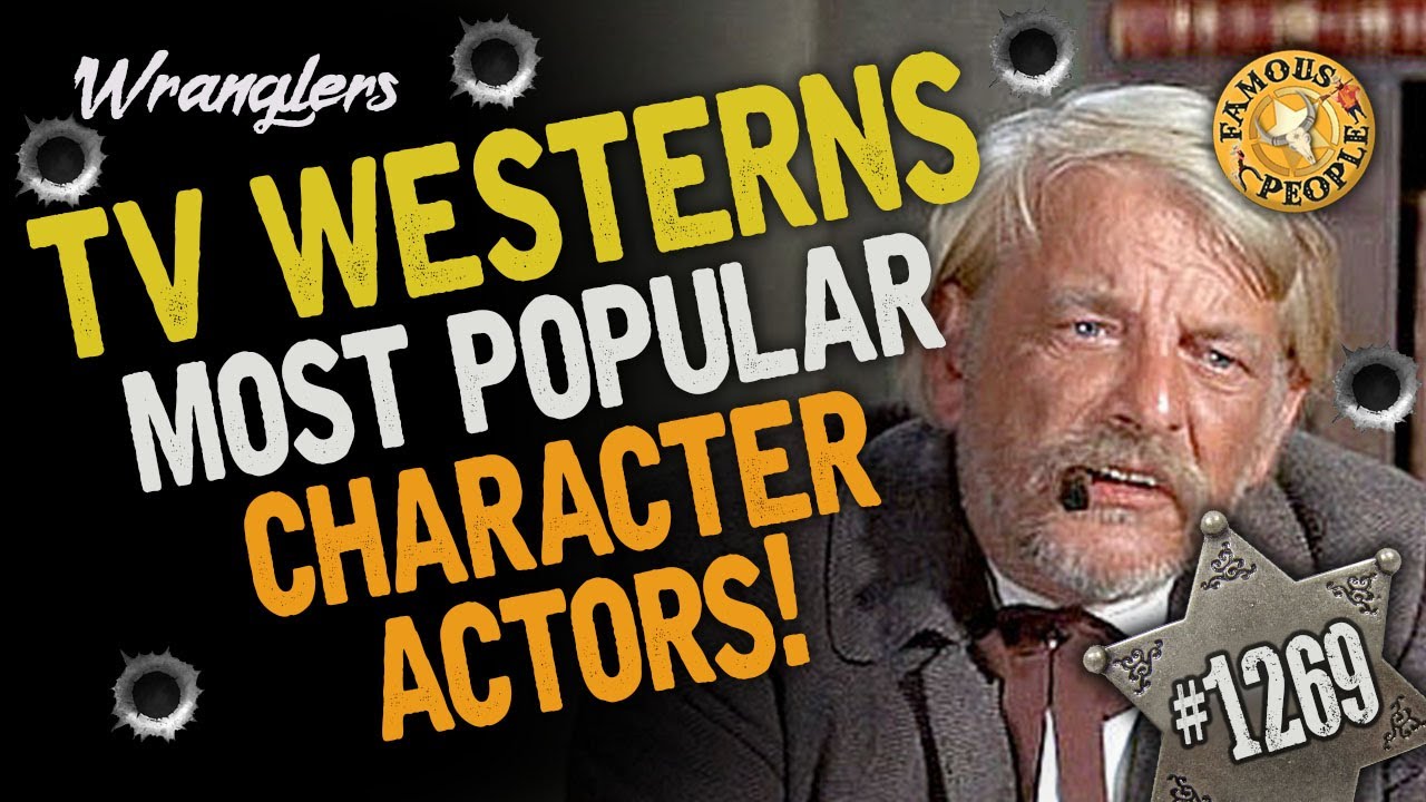 TV Westerns, Most Popular Character Actors!