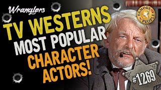 TV Westerns, Most Popular Character Actors!