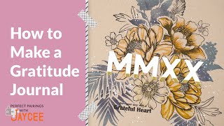 How to Make a Gratitude Journal | Perfect Pairings with Jaycee