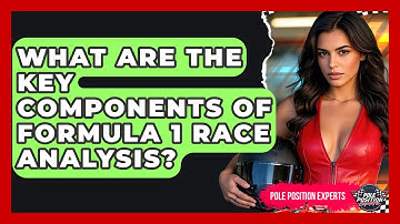 What Are the Key Components of Formula 1 Race Analysis? | Pole Position Experts