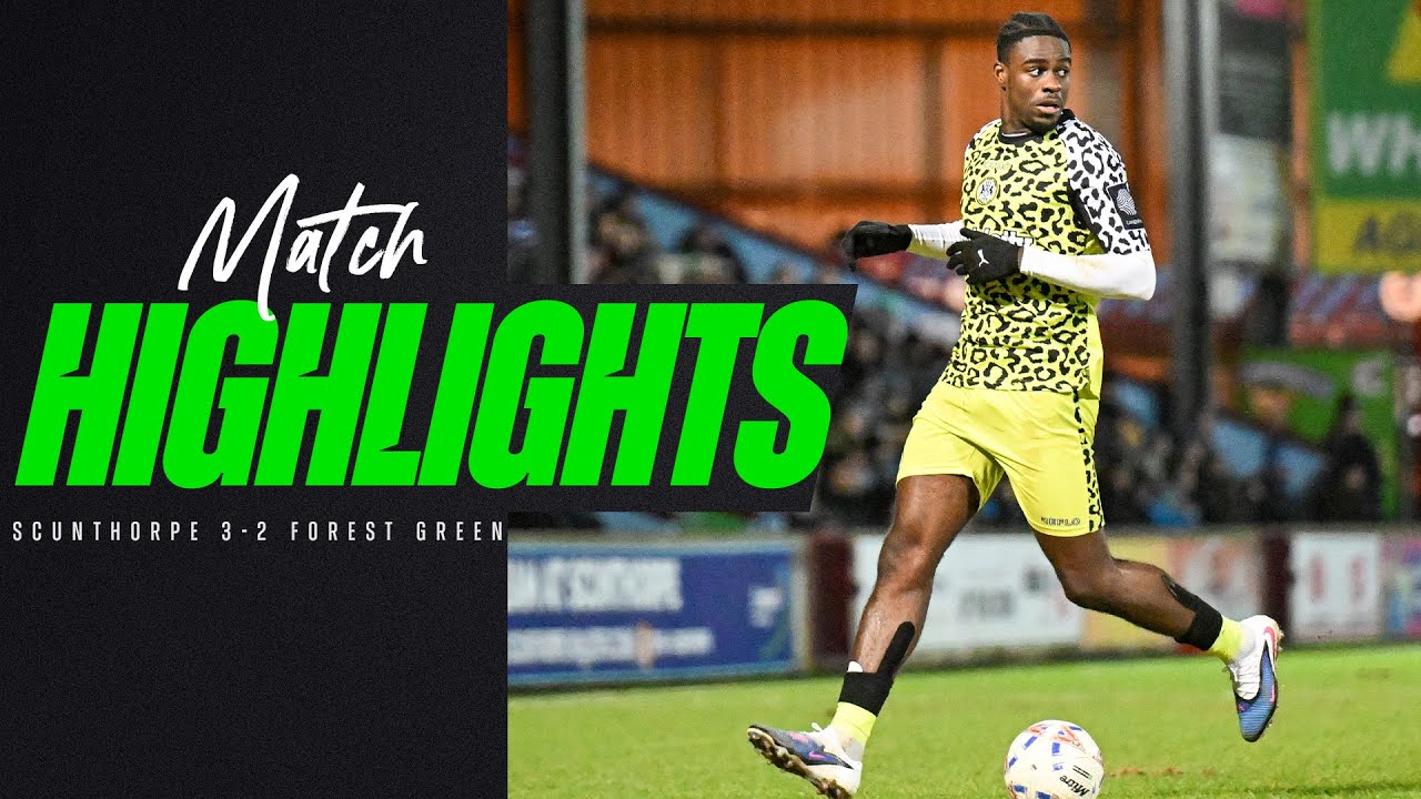 Match Highlights | Scunthorpe 3-2 Forest Green
